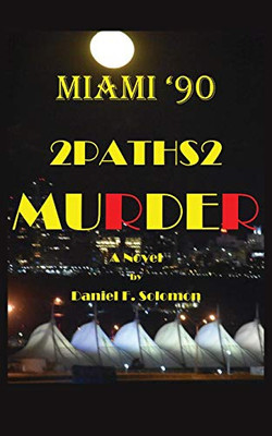Miami '90: 2Paths2 Murder : A Novel
