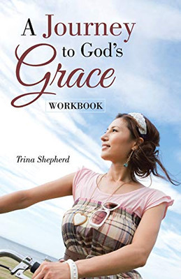A Journey to God's Grace : Workbook