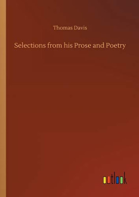 Selections from His Prose and Poetry