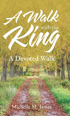 A Walk with the King: A Devoted Walk