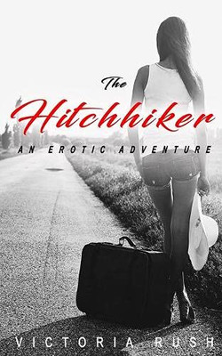 The Hitchhiker : An Erotic Adventure