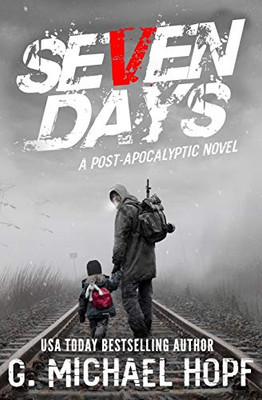 Seven Days: A Post Apocalyptic Novel