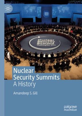 Nuclear Security Summits : A History