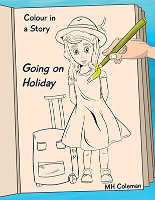 Colour in a Story : Going on Holiday