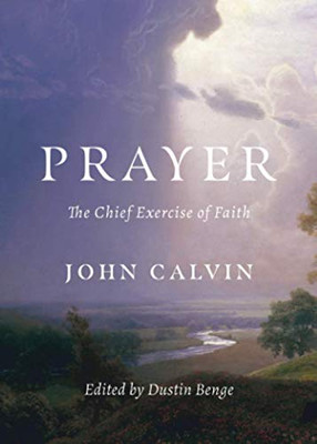 Prayer : The Chief Exercise of Faith