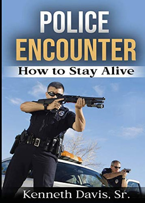 Police Encounter : How to Stay Alive