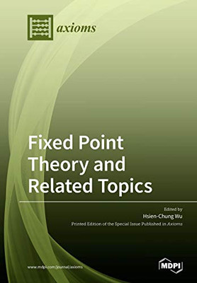 Fixed Point Theory and Related Topics