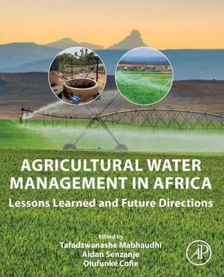Agricultural Water Management in Africa: Lessons Learned and Future Directions