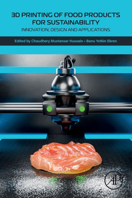 3D Printing of Food Products for Sustainability: Innovation, Design and Applications