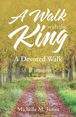 A Walk with the King : A Devoted Walk