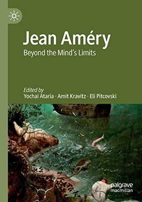 Jean Am?ry : Beyond the Mind's Limits