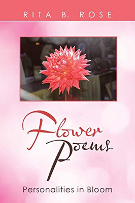 Flower Poems : Personalities in Bloom