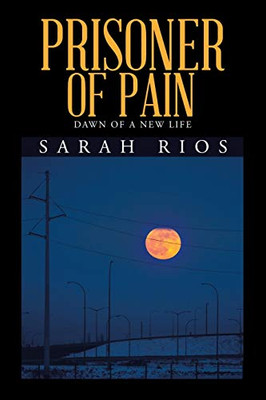 Prisoner of Pain : Dawn of a New Life