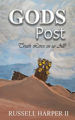 Gods Posts : (Truth Lives in Us All!)