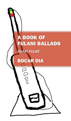 A Book of Fulani Ballads : Daari Fulb?