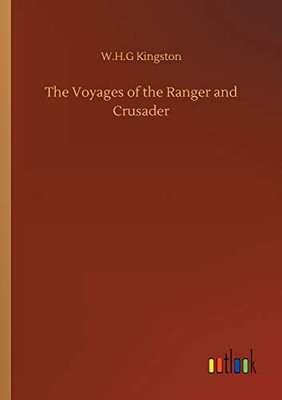 The Voyages of the Ranger and Crusader