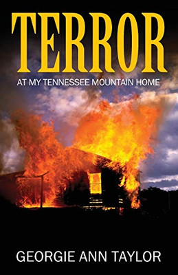 Terror : At My Tennessee Mountain Home