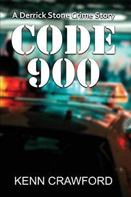 Code 900 : A Derrick Stone Crime Story