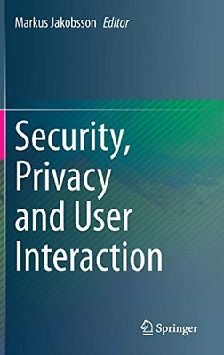 Security, Privacy and User Interaction