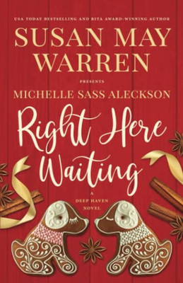 Right Here Waiting : A Deep Haven Novel