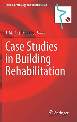 Case Studies in Building Rehabilitation