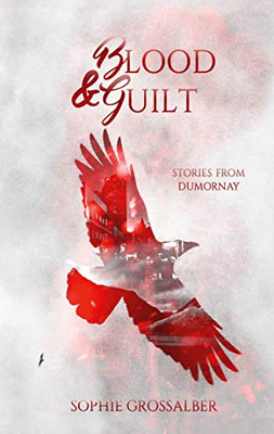 Blood and Guilt : Stories from Dumornay