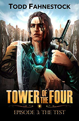 Tower of the Four, Episode 3 : The Test