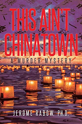 This Ain't Chinatown : A Murder Mystery