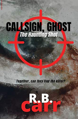 Callsign Ghost : The Haunting Shot: The