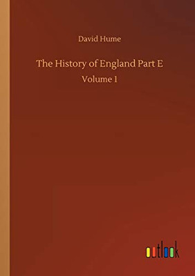 The History of England Part E : Volume 1