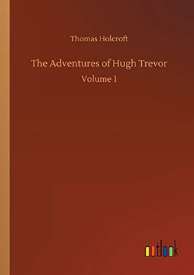 The Adventures of Hugh Trevor : Volume 1