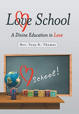 Love School : A Divine Education in Love