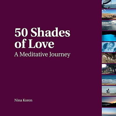 50 Shades of Love : A Meditative Journey