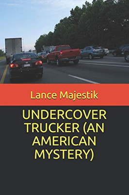 Undercover Trucker (an American Mystery)