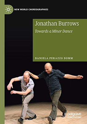 Jonathan Burrows : Towards a Minor Dance