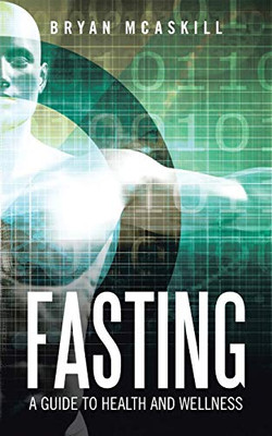 Fasting : A Guide to Health and Wellness