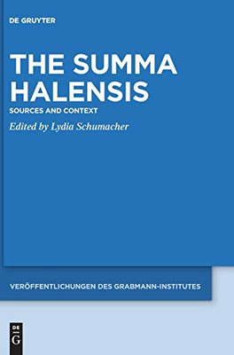 The Summa Halensis : Sources and Context