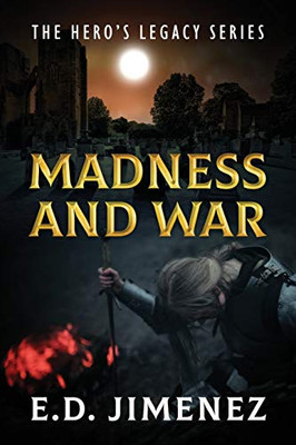Madness and War: The Hero's Legacy Series