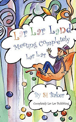 Lar Lar Land : Meeting Completely Lar Lar