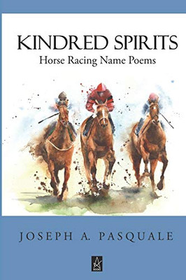 Kindred Spirits : Horse Racing Name Poems