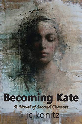 Becoming Kate : A Novel of Second Chances