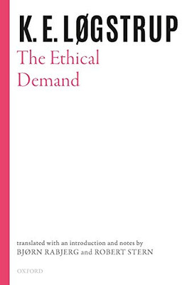 The Ethical Demand (Selected Works of K.E. Logstrup)