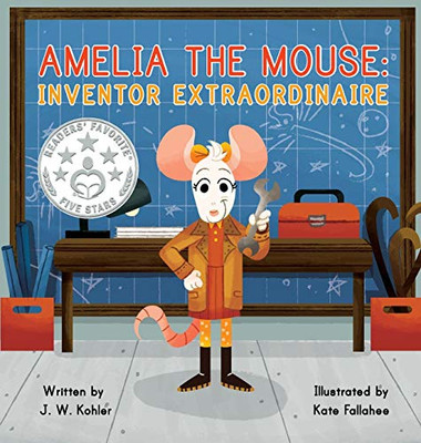Amelia the Mouse: Inventor Extraordinaire