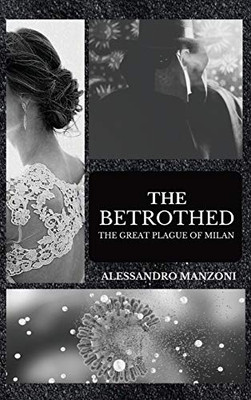 The Betrothed : The Great Plague of Milan