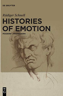 Histories of Emotion : Modern - Premodern Histories of Emotion : Modern - Premodern