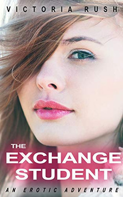 The Exchange Student : An Erotic Adventure