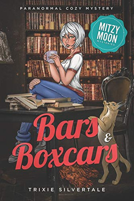 Bars and Boxcars : Paranormal Cozy Mystery