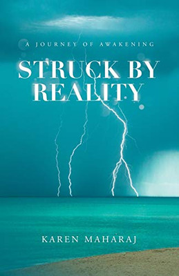 Struck by Reality : A Journey of Awakening