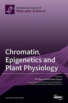 Chromatin, Epigenetics and Plant Physiology