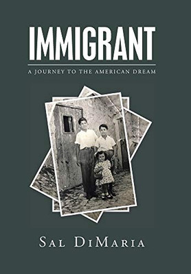Immigrant : A Journey to the American Dream